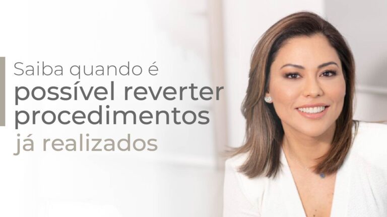 É possível reverter procedimentos realizados com outros profissionais?